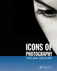 Icons of Photography: The 20th Century, автор: Peter Stepan (Editor)
